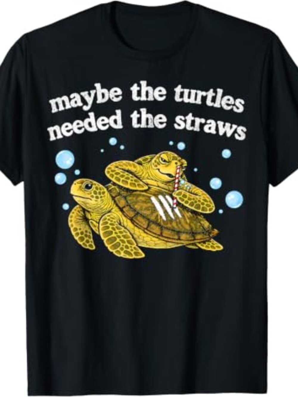 Maybe the Turtles Needed the Straws Retro Funny Turtles T-Shirt